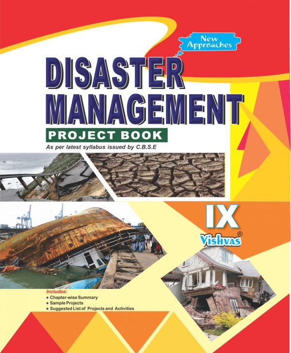 DISASTER MANAGEMENT PROJECT BOOK, Class-IX-CBSE-2017-18