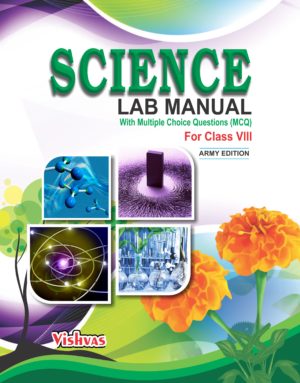 SCIENCE LAB MANUAL (With MCQ) CLASS-VIII-ARMY EDITION.-VISHVASBOOKS